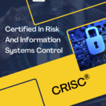 Certified In Risk And Information Systems Control (CRISC®)